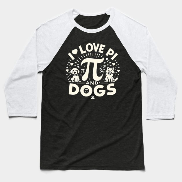I Love Pi Day And Dogs, Dogs And Maths Lover Baseball T-Shirt by Justin green